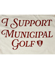 Load image into Gallery viewer, "I Support Municipal Golf" T-shirt
